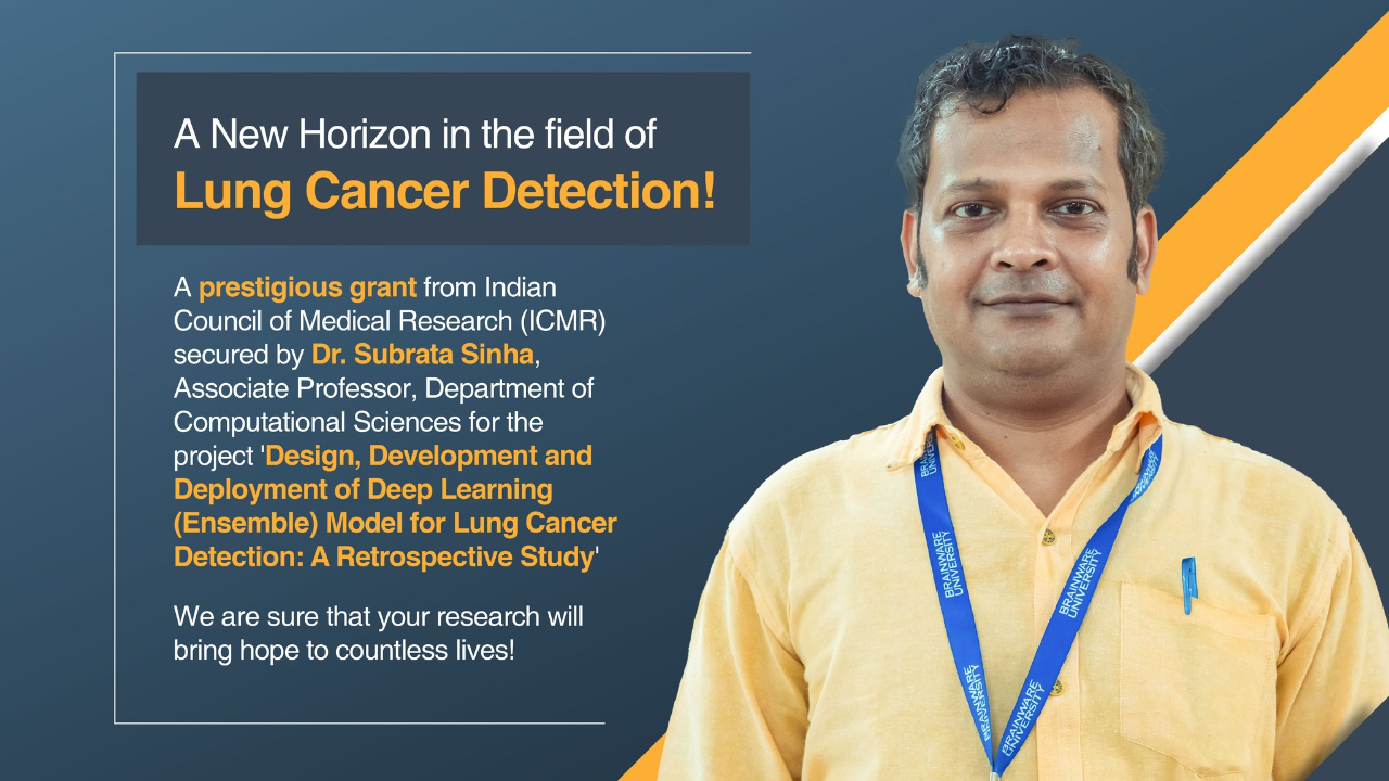 Breaking Grounds in the Field of Lung Cancer Detection-Dr. Subrata Sinha, Associate Professor, Department of Computational Sciences